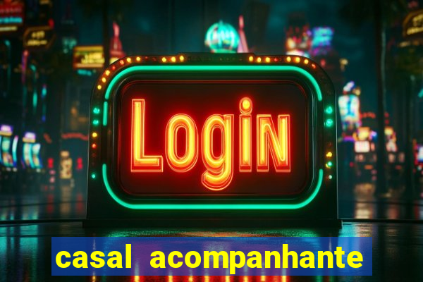 casal acompanhante porto alegre