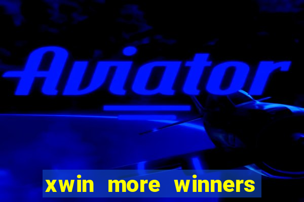 xwin more winners more fun