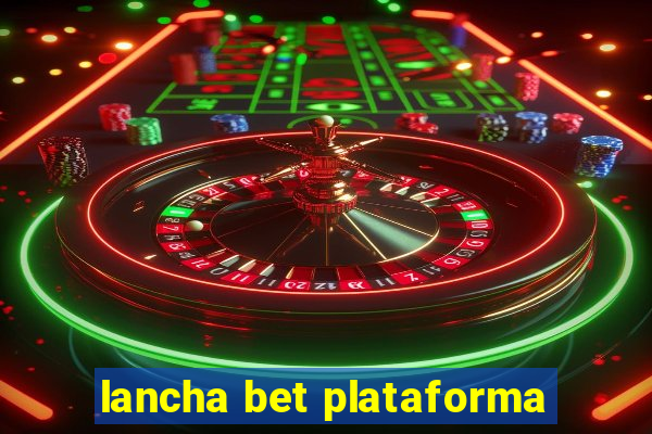 lancha bet plataforma