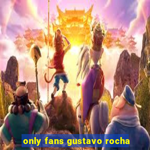only fans gustavo rocha