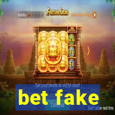 bet fake