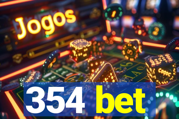 354 bet