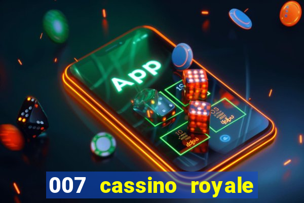 007 cassino royale filme completo dublado