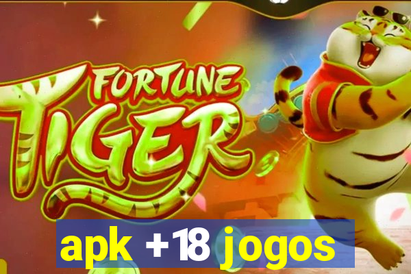 apk +18 jogos