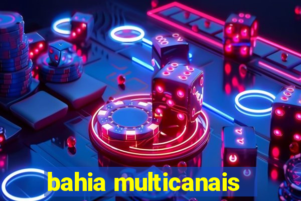 bahia multicanais