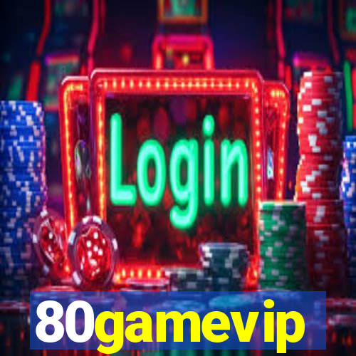 80gamevip