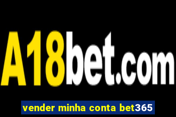 vender minha conta bet365