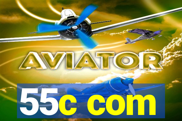 55c com