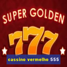 cassino vermelho 555