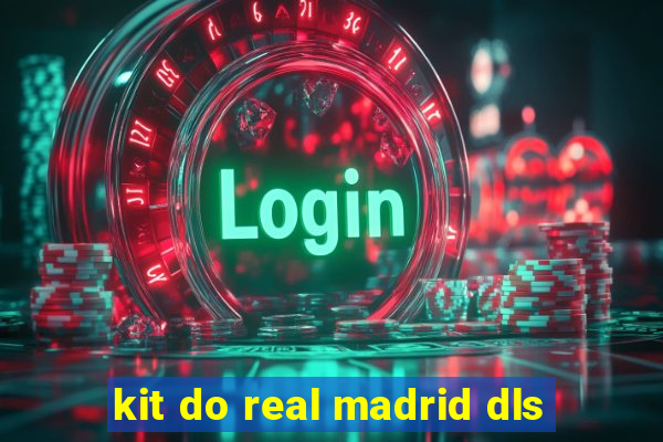 kit do real madrid dls