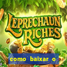 como baixar o aplicativo estrela bet