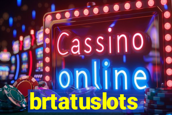 brtatuslots