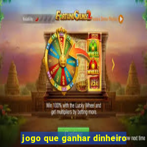 jogo que ganhar dinheiro
