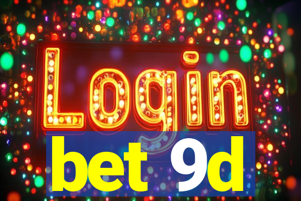 bet 9d