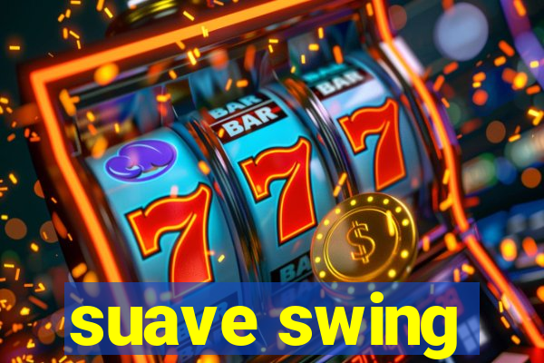 suave swing
