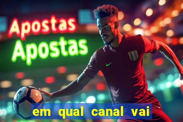 em qual canal vai passar o jogo do inter