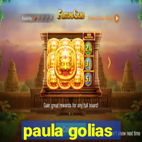 paula golias
