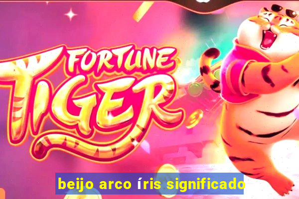 beijo arco íris significado