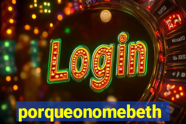 porqueonomebeth