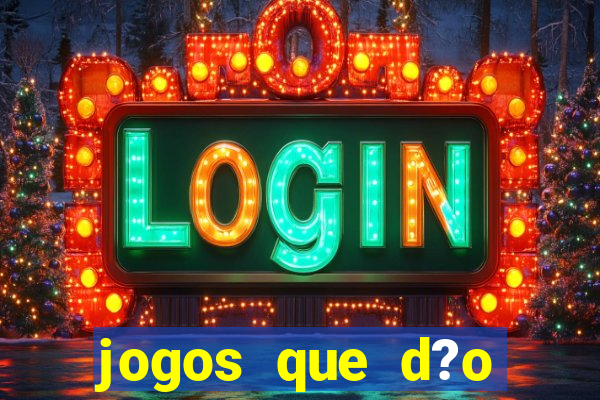 jogos que d?o dinheiro de verdade sem precisar depositar