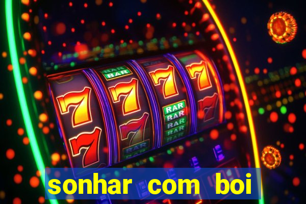 sonhar com boi branco jogo do bicho