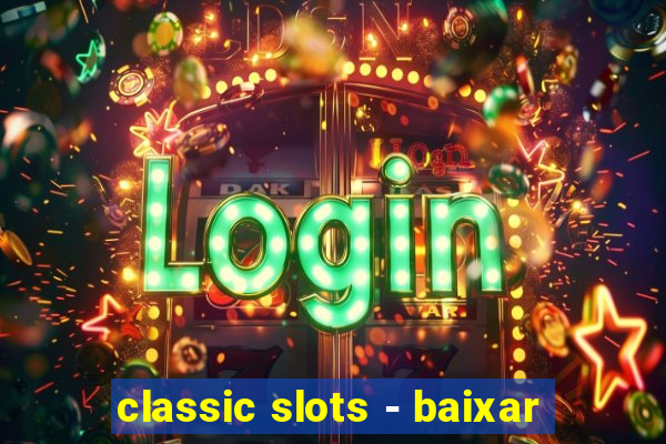 classic slots - baixar