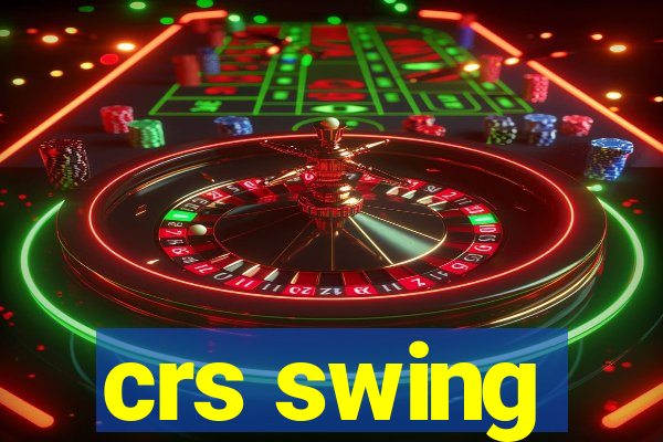 crs swing
