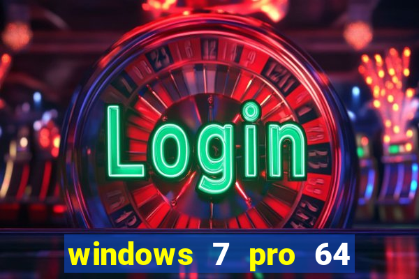 windows 7 pro 64 bits iso download