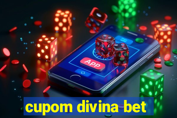 cupom divina bet