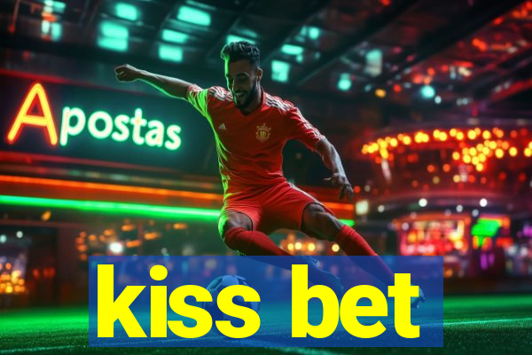 kiss bet