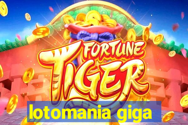 lotomania giga