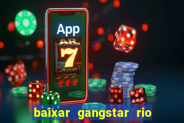 baixar gangstar rio cidade dos santos java