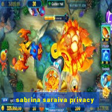 sabrina saraiva privacy