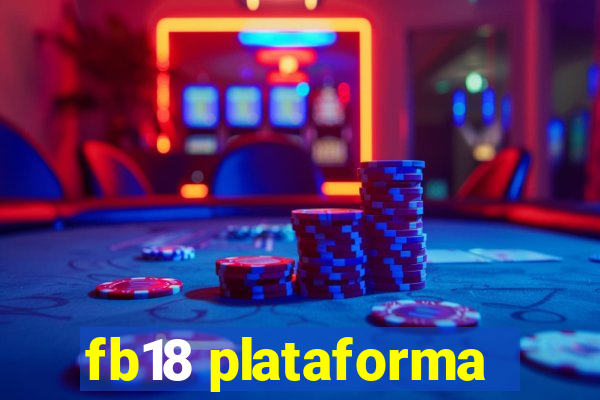 fb18 plataforma