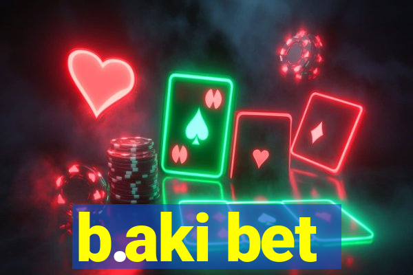 b.aki bet