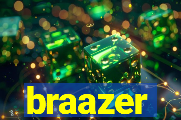 braazer
