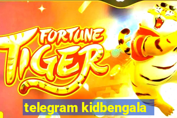 telegram kidbengala