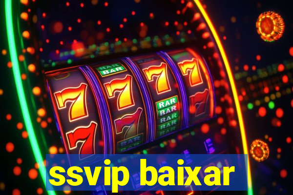ssvip baixar
