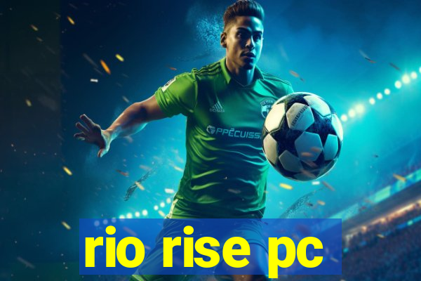 rio rise pc
