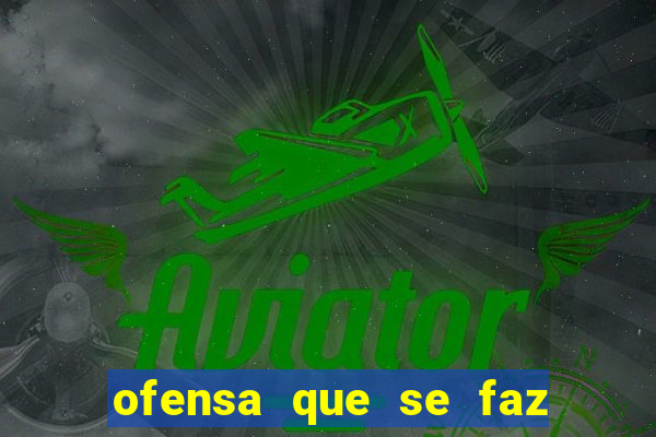 ofensa que se faz a alguém injúria codycross