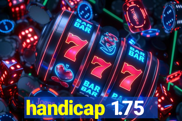 handicap 1.75