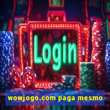 wowjogo.com paga mesmo
