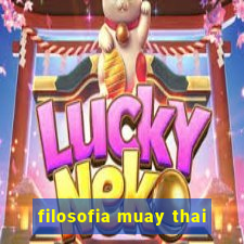 filosofia muay thai