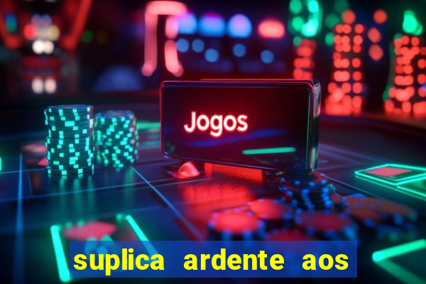 suplica ardente aos santos anjos