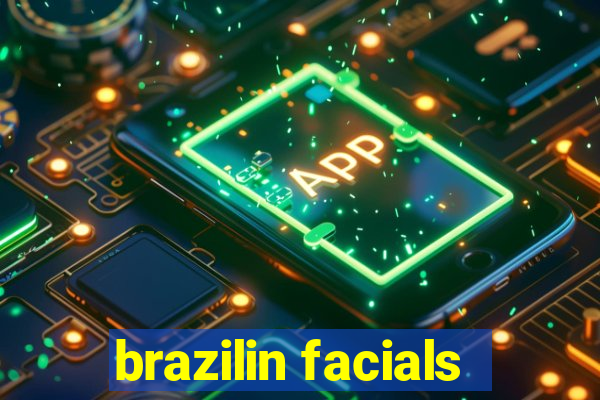 brazilin facials