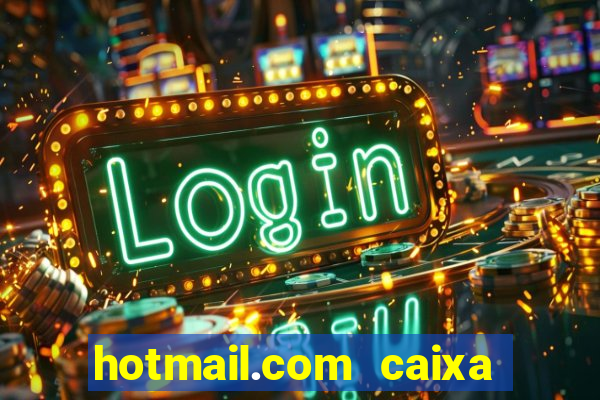 hotmail.com caixa de entrada