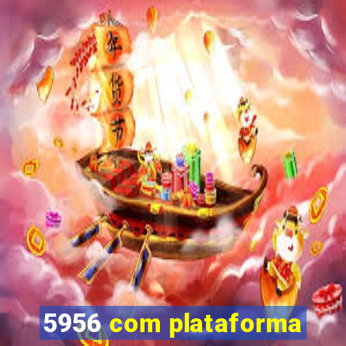 5956 com plataforma