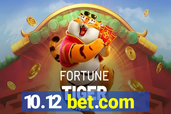 10.12 bet.com