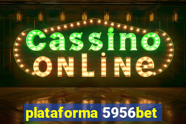 plataforma 5956bet
