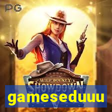 gameseduuu